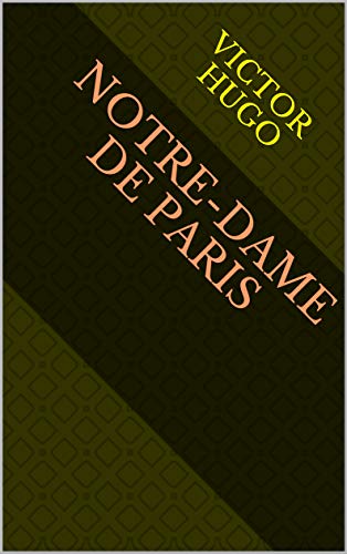 Notre-Dame de Paris (French Edition)