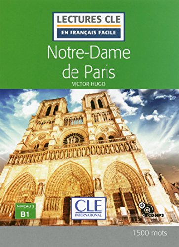Notre-Dame de Paris. Livello B1. Con CD-Audio (Lectures CLE en français facile)