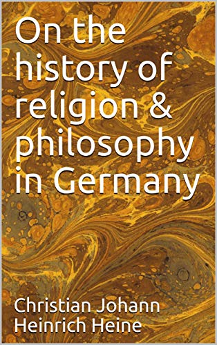 On the history of religion & philosophy in Germany (English Edition)