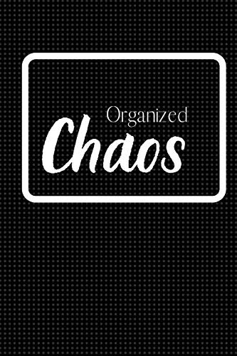 Organized Chaos: Notebook/Journal/Diary (6 x 9) 120 Lined pages