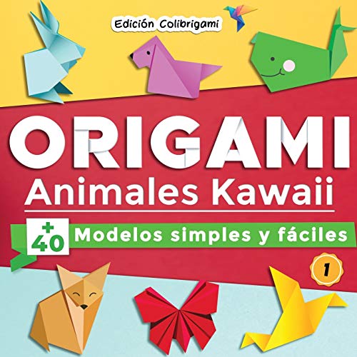 ORIGAMI, Animales Kawaii : +40 modelos simples y fáciles 1: Proyectos de plegado de papel paso a paso. Un regalo ideal para principiantes, niños y adultos!