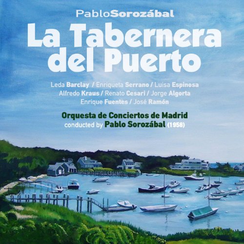 Pablo Sorozábal: La Tabernera del Puerto [Zarzuela en Tres Actos] (1958) [Clean]