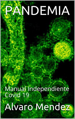 PANDEMIA: Manual Independiente Covid 19