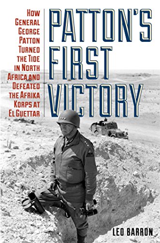 Patton's First Victory: How General George Patton Turned the Tide in North Africa and Defeated the Afrika Korps at El Guettar (English Edition)
