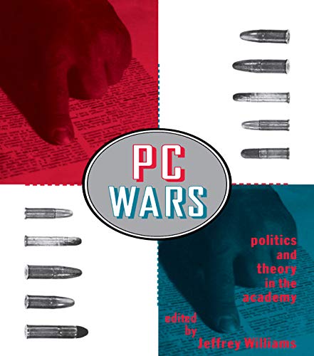 PC Wars: Politics and Theory in the Academy (English Edition)