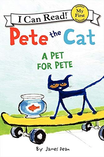 Pete The Cat. A Pet For Pete (Pete the Cat My First I Can Read)