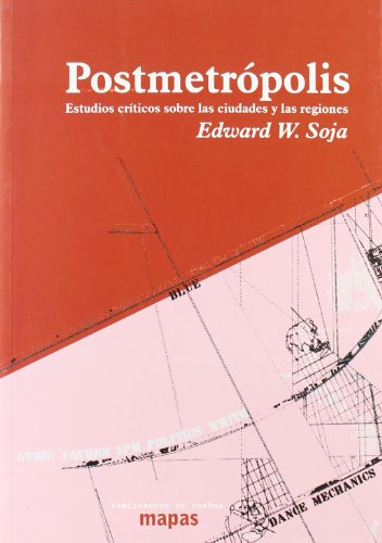 Postmetropolis - Estudios Criticos Sobre Las Ciudades Y Las Regiones (Mapas (traficantes De Sueños))