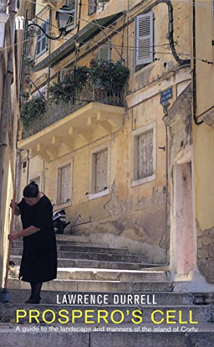 Prospero's Cell: Guide to the Landscape and Manners of the Island of Corfu Prospero's Cell: Guide to the Landscape and Manners of the Island of Corfu