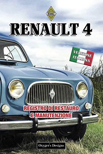 RENAULT 4: REGISTRO DI RESTAURO E MANUTENZIONE (French cars Maintenance and Restoration books)