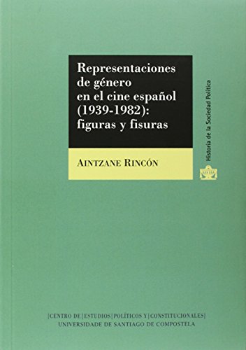 Representaciones de género en el cine español (1939-1982): figuras y fisuras 