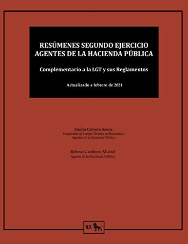 Resúmenes segundo ejercicio Agentes de la Hacienda Pública: Complementario a los Apuntes, la LGT y sus Reglamentos
