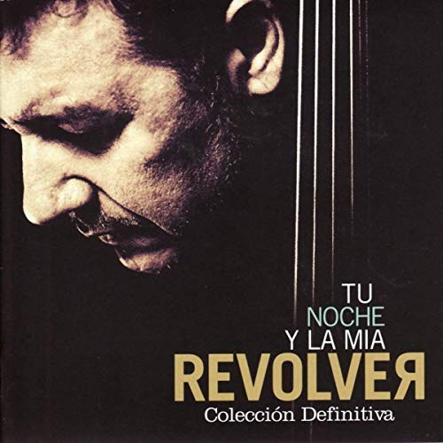 Revolver - Tu Noche Y La Mia - Tu Noche Y La Mia-Colección Definitiva (2 CD)