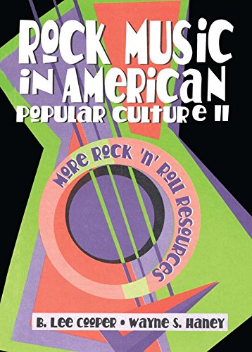Rock Music in American Popular Culture II: More Rock 'n' Roll Resources (English Edition)