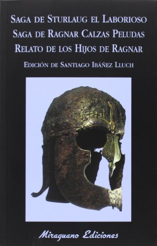 Saga de Sturlaug el Laborioso. Saga de Ragnar Calzas Peludas. El relato de los hijos de Ragnar: 118 (Libros de los Malos Tiempos)