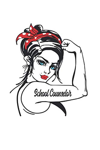 School Counselor: School Counselor Rosie The Riveter Pin Up Notebook, Journal & Diary - Appreciation Gift Idea - 120 Lined Pages, 6x9 Inches, Matte Soft Cover
