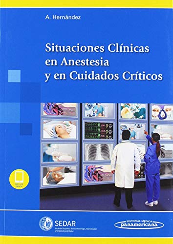 Situaciones Clínicas en Anestesia y en Cuidados Críticos Situaciones Clínicas en Anestesia y en Cuidados Críticos