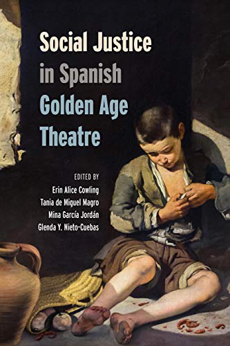 Social Justice in Spanish Golden Age Theatre (Toronto Iberic) (English Edition)
