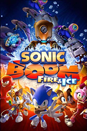 Sonic Boom: Fire & Ice: Cute Lined Writing Notebook For Kids, teen girls, Notebook For drawing doodling or sketching, wide ruled lined paper notebook journal (6" x"9 100 Pages)