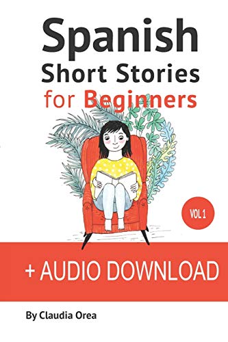 Spanish: Short Stories for Beginners: Improve your reading and listening skills in Spanish: 1 (Learn Spanish with Stories)