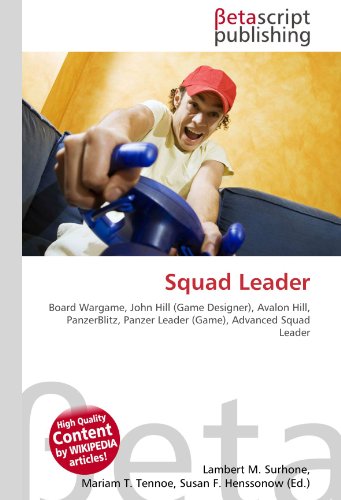 Squad Leader: Board Wargame, John Hill (Game Designer), Avalon Hill, PanzerBlitz, Panzer Leader (Game), Advanced Squad Leader