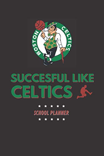 SUCCESFULL LIKE CELTICS: Your new shcool planner for show to all the class the best basketball team