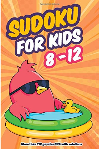 Sudoku for kids 8-12: More than 170 puzzles 9X9 with solutions