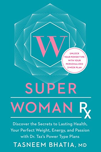 Super Woman Rx: Unlock the Secrets to Lasting Health, Your Perfect Weight, Energy, and Passion with Dr. Taz's Power Type Plans (English Edition)