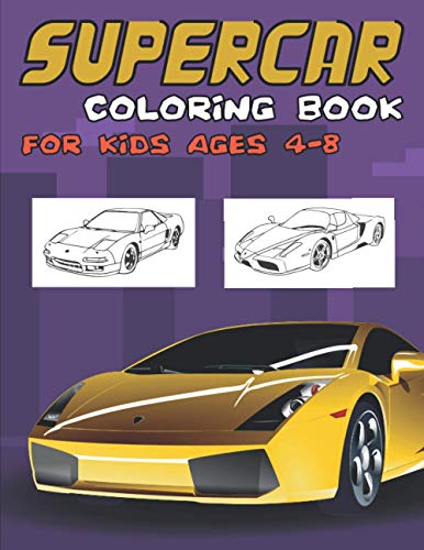 Supercar Coloring Book for Kids Ages 4-8: The Ultimate Luxury Exotic Sport Car Colouring Book | Great Gift for Boys