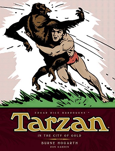 Tarzan, In the City of Gold: The Complete Burne Hogarth Sundays and Dailies Library: 1 (Tarzan 1)