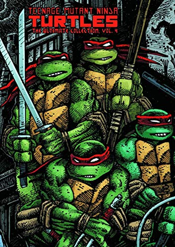 Teenage Mutant Ninja Turtles: The Ultimate Collection Volume 4 (Teenage Mutant Ninja Turtles 4)