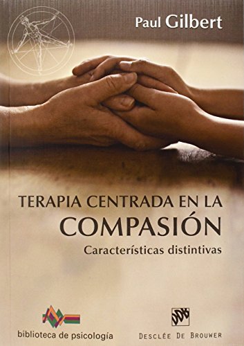 Terapia centrada en la compasión: Características distintivas: 198 (Biblioteca de Psicología) Terapia centrada en la compasión: Características distintivas: 198 (Biblioteca de Psicología)