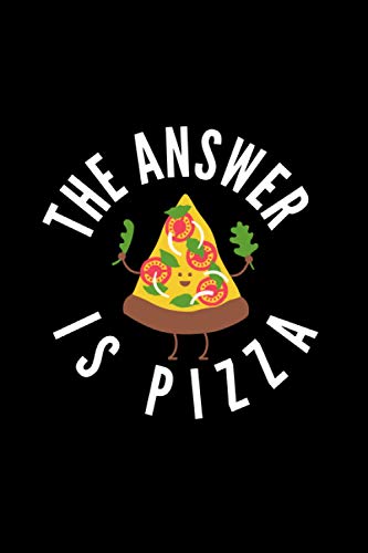 The Answer Is Pizza: Lined Paper Notebook Journal: Pizza themed Workbook for Girls Boys Kids Teens Students for Back to School and Home College Writing Notes