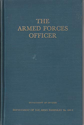 The Armed Forces Officer (Illustrated): Department of the Army Pamphlet 600-2 (English Edition)
