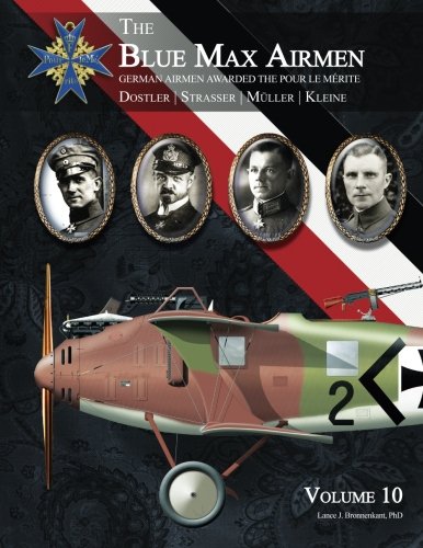 The Blue Max Airmen Volume 10: German Airmen Awarded the Pour le Mérite