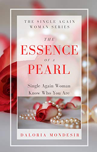 The Essence of a Pearl: Single Again Woman Know Who You Are (English Edition)