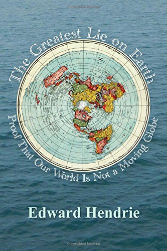 The Greatest Lie on Earth: Proof That Our World Is Not a Moving Globe
