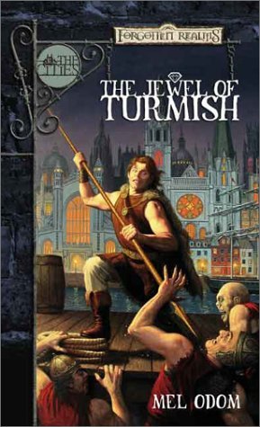 The Jewel of Turmish (Forgotten Realms: The Cities) by Mel Odom (2002-02-01)