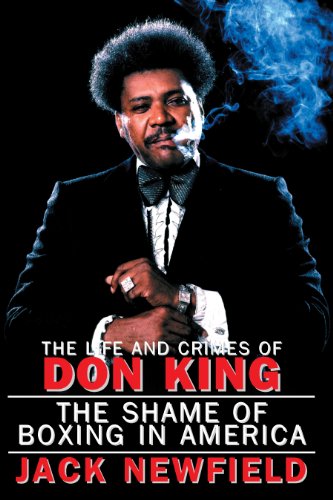 The Life and Crimes of Don King: The Shame of Boxing in America (English Edition)