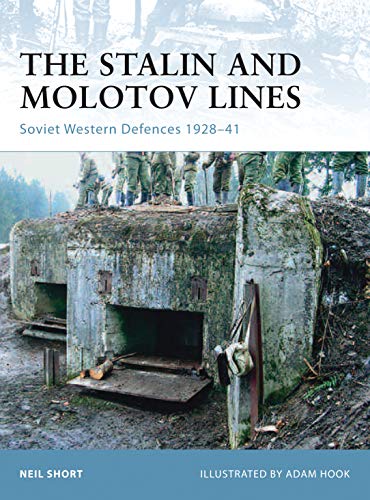 The Stalin and Molotov Lines: Soviet Western Defences 1928–41 (Fortress Book 77) (English Edition)