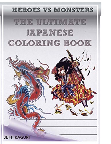 The Ultimate Japanse Coloring Book: Heroes vs Monsters: Volume 1