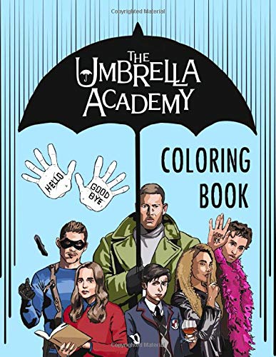The Umbrella Academy Coloring Book: An American Superhero Web Television Series Coloring Book With A Lot Of Images And Scenes