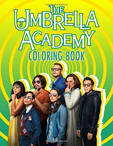 The Umbrella Academy Coloring Book: Great Gifts For Adults For Relaxation And Stress Relief. Plenty Of The Umbrella Academy To Color