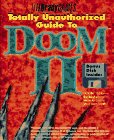 Totally Unauthorized Guide to Doom II (Official Strategy Guides)