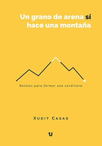 Un grano de arena sí hace una montaña Un grano de arena sí hace una montaña