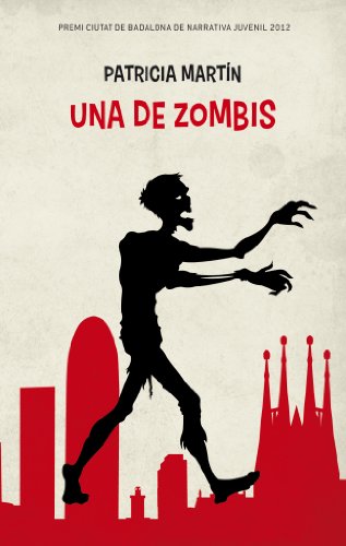 Una de zombis: Premi Ciutat de Badalona de Narrativa Juvenil 2012. Premi Protagonista Jove 2014 (L' illa del temps)