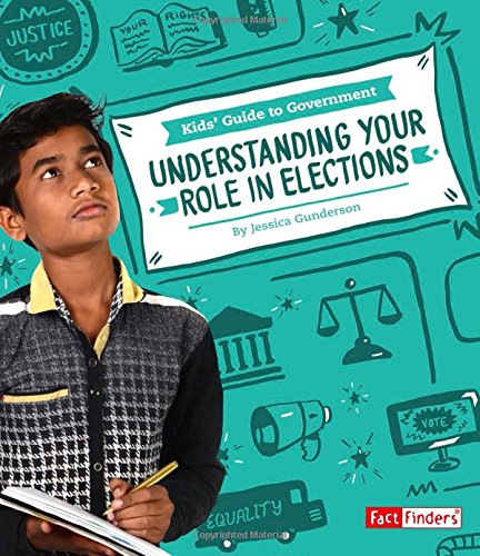 UNDERSTANDING YOUR ROLE IN ELE (Kids' Guide to Government)
