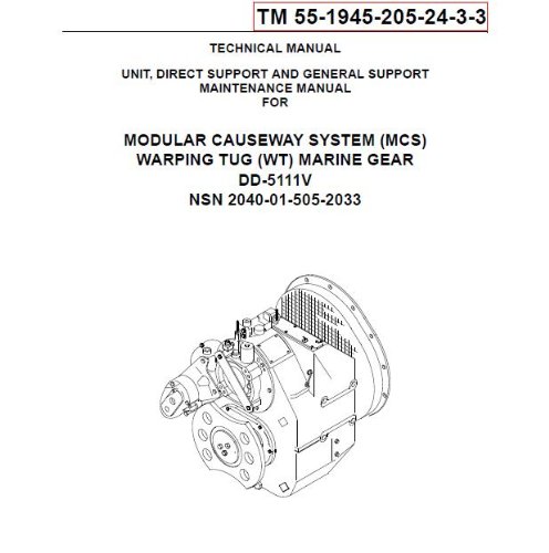 US Army, Technical Manual, TM 55-1945-205-24-3-3, MODULAR CAUSEWAY SYSTEM, (MCS), WARPING TUG, (WT), MARINE GEAR DD-5111V NSN PENDING, 2003 (English Edition)