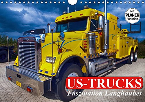 US-Trucks. Faszination Langhauber (Wandkalender 2019 DIN A4 quer): Die faszinierenden LKW-Giganten der US-Highways (Geburtstagskalender, 14 Seiten )