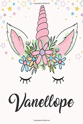 Vanellope: Unicorn Notebook For Girls, Personalized Unicorn Gifts For Girls , Notebook with Personalized Name, Perfect Gift For Birthday Christmas and Graduation 120 Pages - 6x9 Size