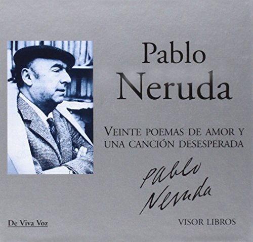 Veinte poemas de amor y una canción desesperada: Poemas recitados por Pablo Neruda (De Viva Voz)